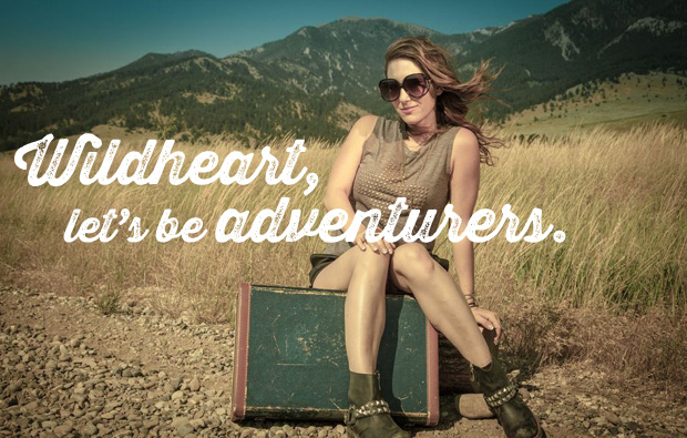 Wildheart, let's be adventurers