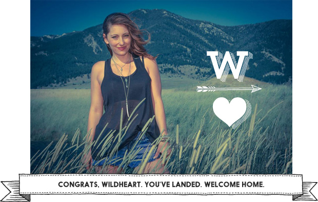 Congrats, Wildheart. You've landed. Welcome home.